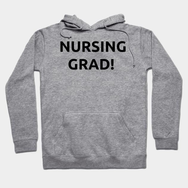 Nursing grad Hoodie by Word and Saying